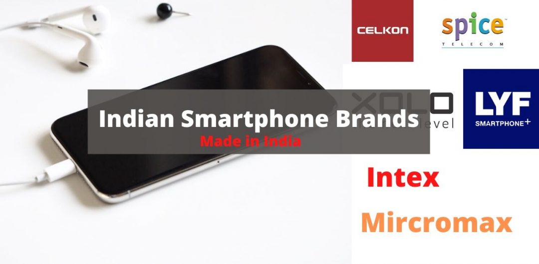 Best Indian Smartphone Brands Made in India Mobile Phone Companies